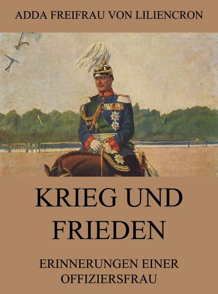 Produktbild: Krieg und Frieden - Erinnerungen einer Offiziersfrau