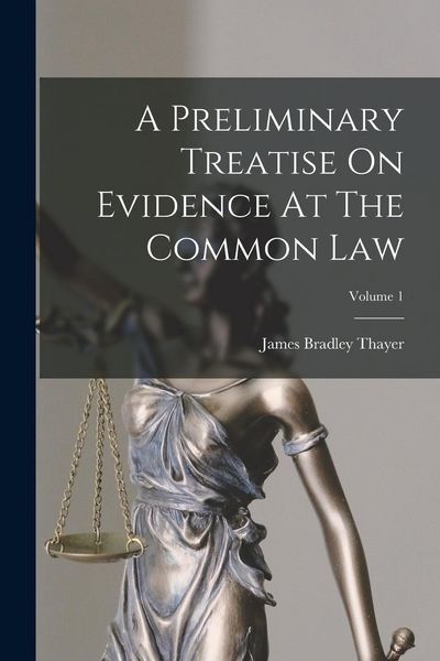 Produktbild: A Preliminary Treatise On Evidence At The Common Law; Volume 1