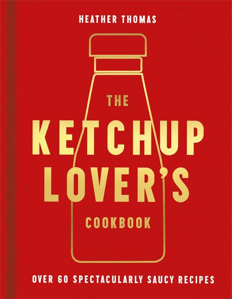 Produktbild: The Ketchup Lover's Cookbook