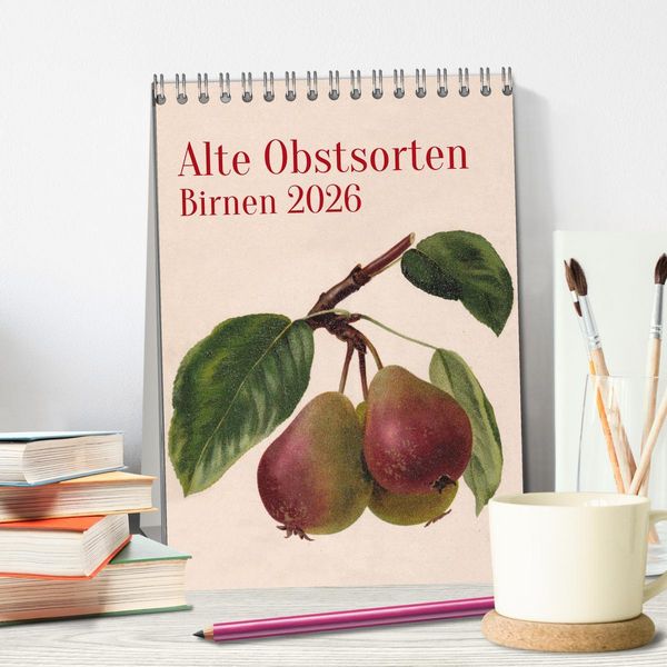 Produktbild: Alte Obstsorten - Birnen 2026 (Tischkalender 2026 DIN A5 hoch), CALVENDO Monatskalender