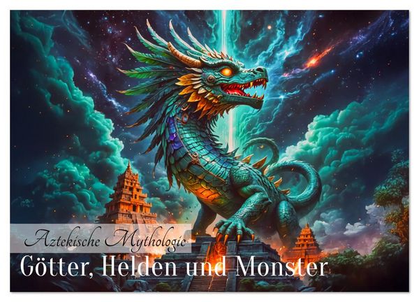 Produktbild: Aztekische Mythologie - G&ouml;tter, Helden und Monster (Wandkalender 2026 DIN A4 quer), CALVENDO Monatskalender