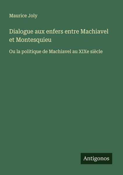 Produktbild: Dialogue aux enfers entre Machiavel et Montesquieu