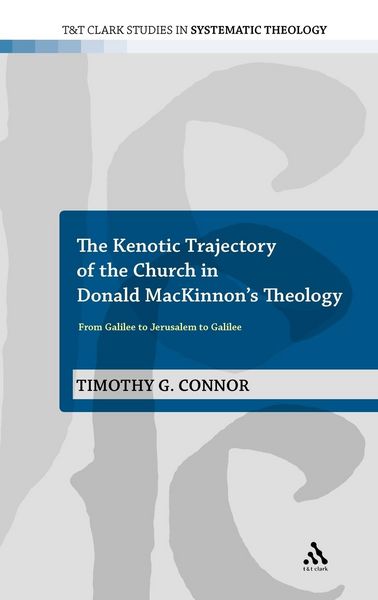 Produktbild: The Kenotic Trajectory of the Church in Donald MacKinnon's Theology