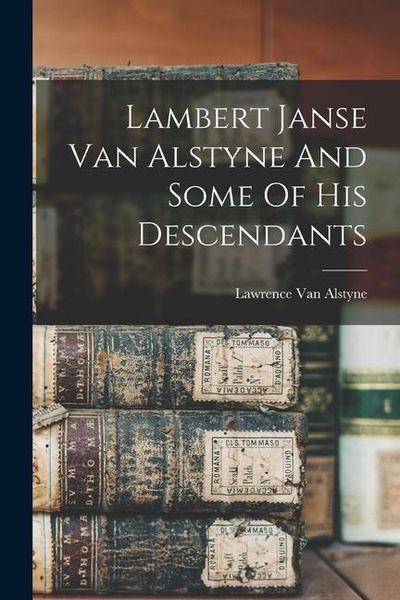 Produktbild: Lambert Janse Van Alstyne And Some Of His Descendants