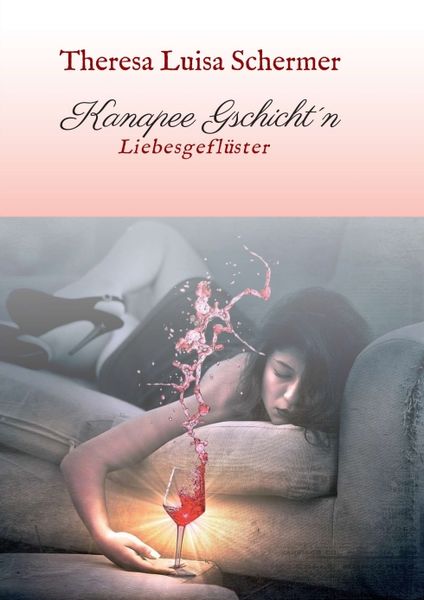 Kanapee Gschicht ́n, Taschenbuch von Theresa Luisa Schermer, Tredition, 9783347195356