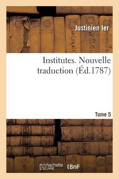 Produktbild: Institutes. Nouvelle traduction. Tome 5