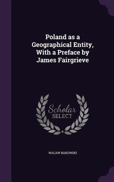 Produktbild: Poland as a Geographical Entity, With a Preface by James Fairgrieve