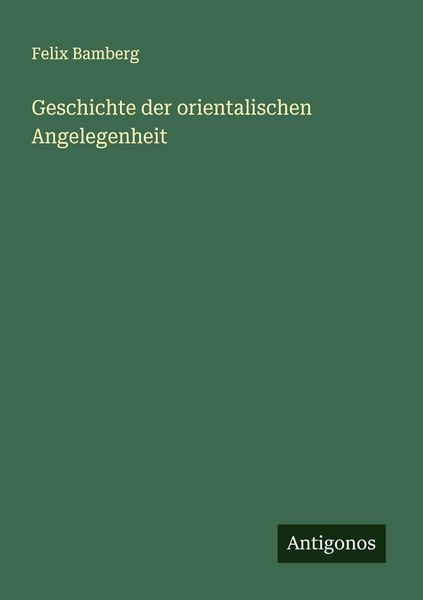 Produktbild: Geschichte der orientalischen Angelegenheit