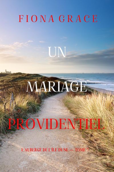 Produktbild: Un Mariage Providentiel (L'auberge de l'&icirc;le Dune - Tome 7)