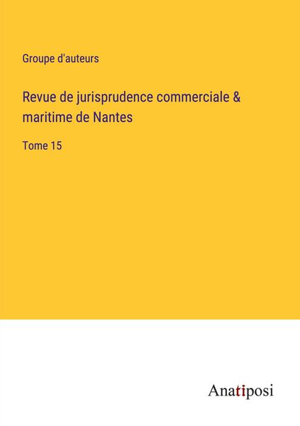 Produktbild: Revue de jurisprudence commerciale & maritime de Nantes