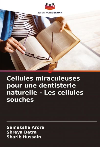 Produktbild: Cellules miraculeuses pour une dentisterie naturelle - Les cellules souches