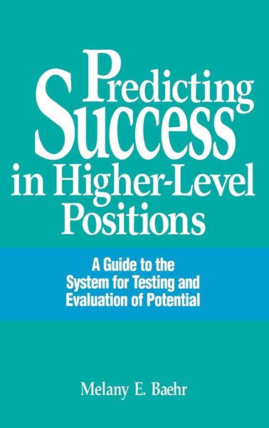 Predicting Success in Higher-Level Positions