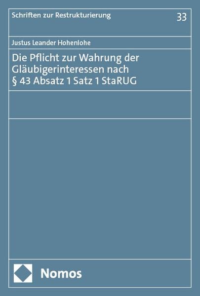 Produktbild: Die Pflicht zur Wahrung der Gl&auml;ubigerinteressen nach &sect; 43 Absatz 1 Satz 1 StaRUG