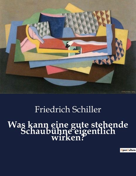 Was kann eine gute stehende Schaubühne eigentlich wirken?, Taschenbuch von Friedrich Schiller, BoD - Books on Demand, 9791041933112