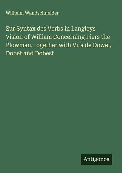 Produktbild: Zur Syntax des Verbs in Langleys Vision of William Concerning Piers the Plowman, together with Vita de Dowel, Dobet and Dobest