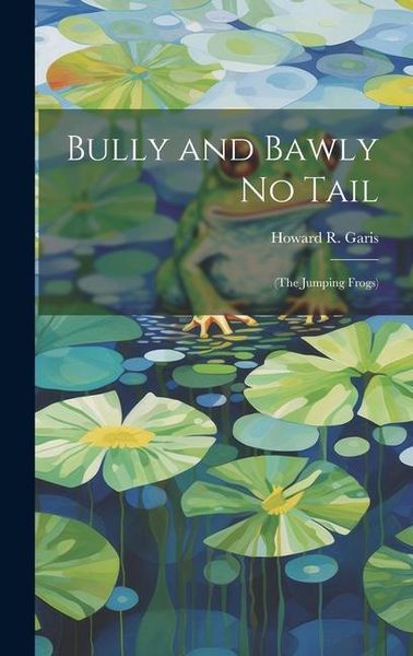 Produktbild: Bully and Bawly No Tail: (The Jumping Frogs)