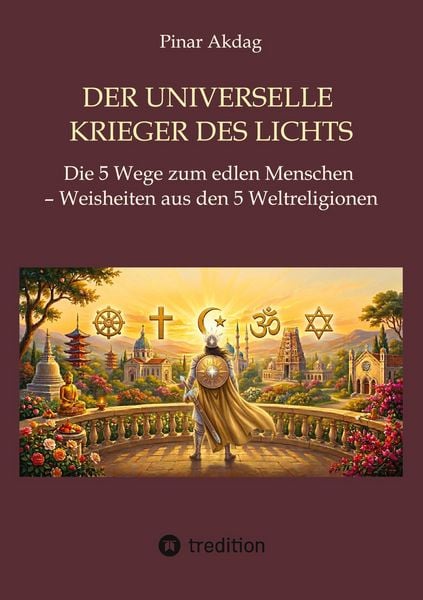 Der universelle Krieger des Lichts, Taschenbuch von Pinar Akdag, Tredition, 9783384903877