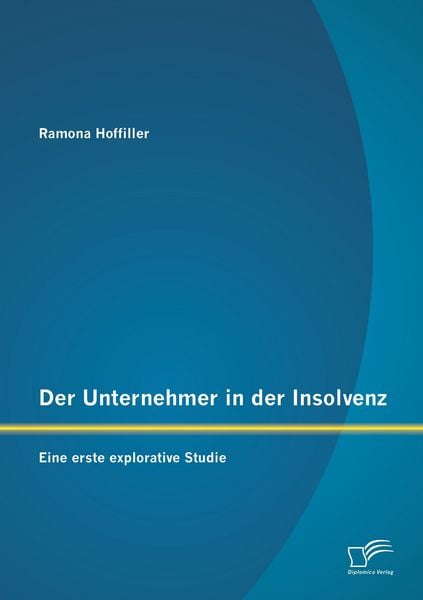 Produktbild: Der Unternehmer in der Insolvenz: Eine erste explorative Studie
