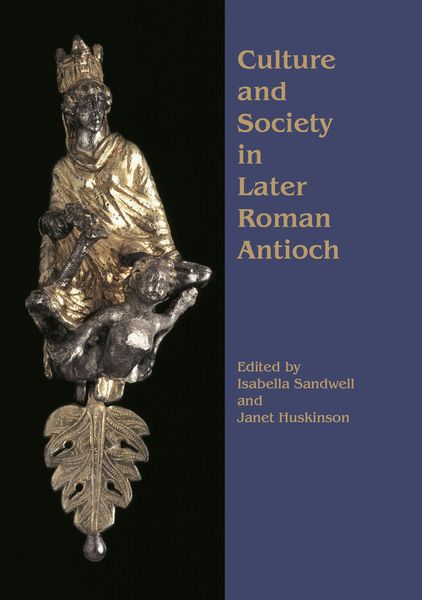 Produktbild: Culture and Society in Later Roman Antioch