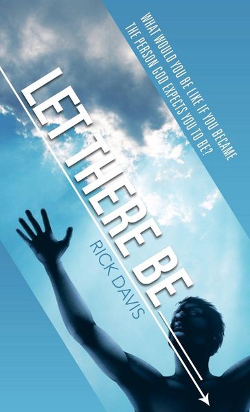 Produktbild: Let There Be __________ What would you be like if you became the person God expects you to be?
