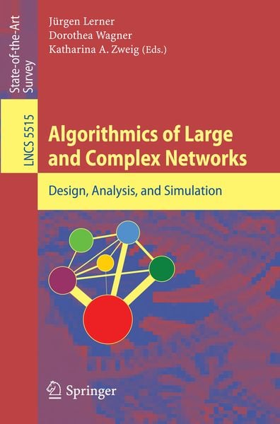 Algorithmics of Large and Complex Networks, Taschenbuch von Jürgen Lerner , Dorothea Wagner , Katharina Zweig, Springer Berlin, 9783642020933