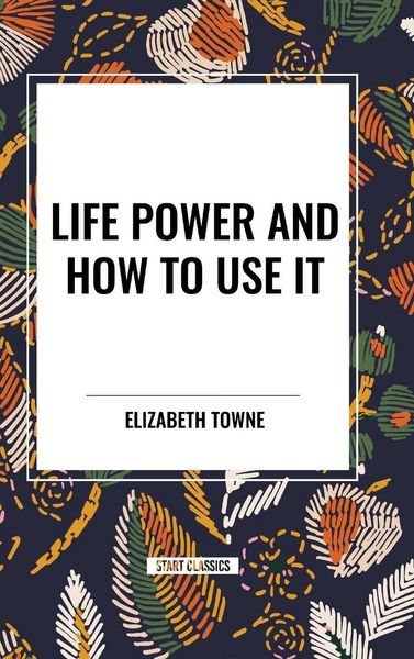 Produktbild: Life Power and How to Use It