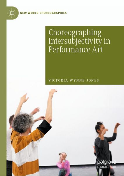 Produktbild: Choreographing Intersubjectivity in Performance Art
