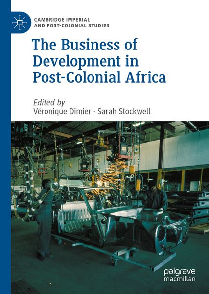 Produktbild: The Business of Development in Post-Colonial Africa