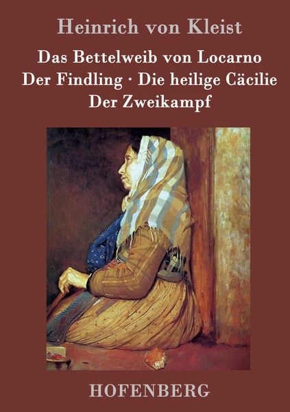 Produktbild: Das Bettelweib von Locarno / Der Findling / Die heilige C&auml;cilie / Der Zweikampf