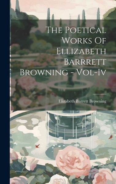 Produktbild: The Poetical Works Of Ellizabeth Barrrett Browning - Vol-Iv
