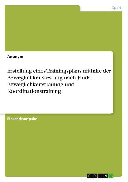 Produktbild: Erstellung eines Trainingsplans mithilfe der Beweglichkeitstestung nach Janda. Beweglichkeitstraining und Koordinationstraining