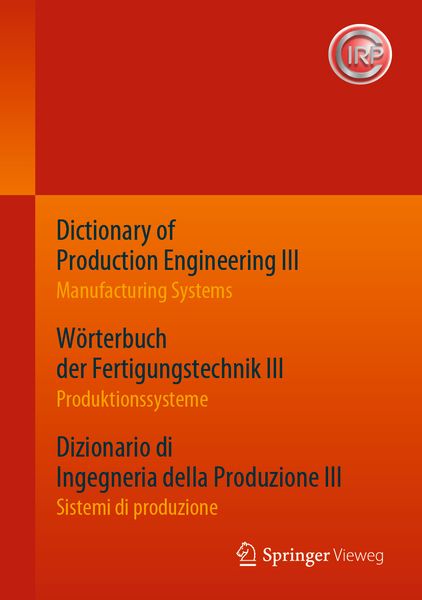 Produktbild: Dictionary of Production Engineering III &ndash; Manufacturing Systems W&ouml;rterbuch der Fertigungstechnik III &ndash; Produktionssysteme Dizionario di Ingegneria della Produzione III &ndash; Sistemi di produzione