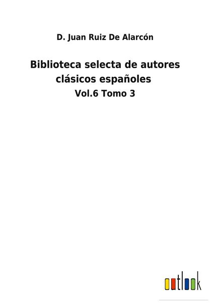 Produktbild: Biblioteca selecta de autores cl&aacute;sicos espa&ntilde;oles