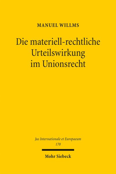 Produktbild: Die materiell-rechtliche Urteilswirkung im Unionsrecht
