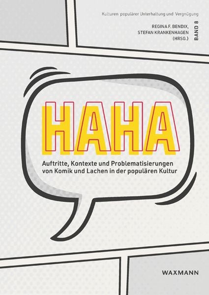 Produktbild: HaHa. Auftritte, Kontexte und Problematisierungen von Komik und Lachen in der popul&auml;ren Kultur