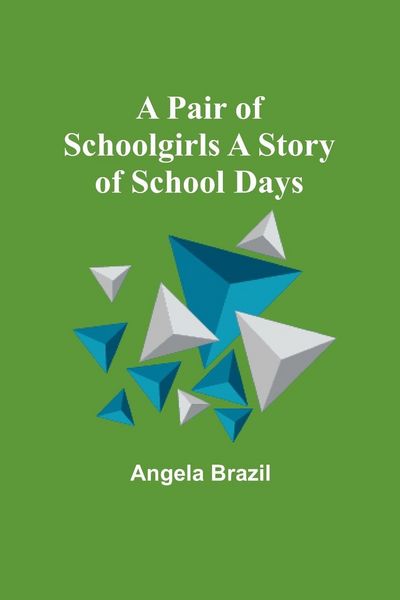 Produktbild: A Pair of Schoolgirls A Story of School Days