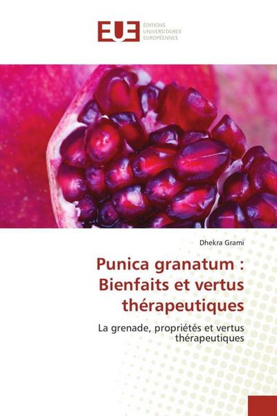 Produktbild: Punica granatum : Bienfaits et vertus th&eacute;rapeutiques
