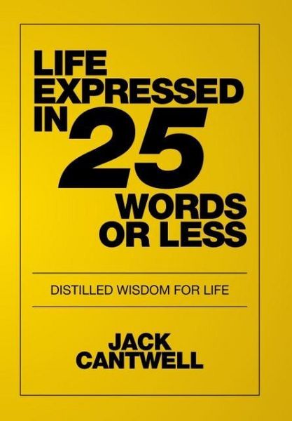 Produktbild: Cantwell, J: Life Expressed in 25 Words or Less