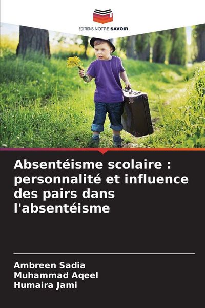 Produktbild: Absent&eacute;isme scolaire : personnalit&eacute; et influence des pairs dans l'absent&eacute;isme