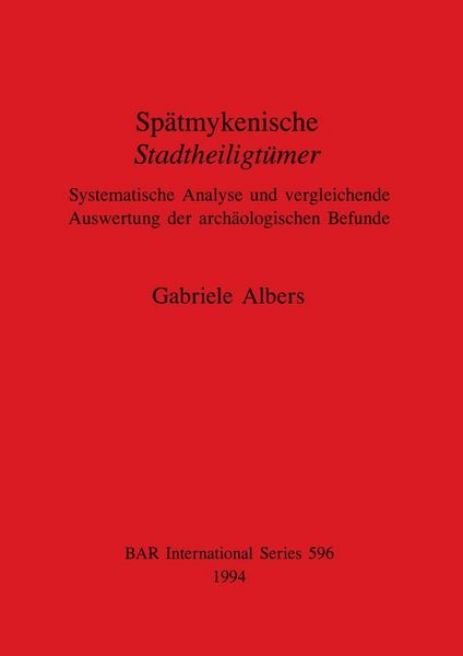 Produktbild: Sp&auml;tmykenische Stadtheiligt&uuml;mer