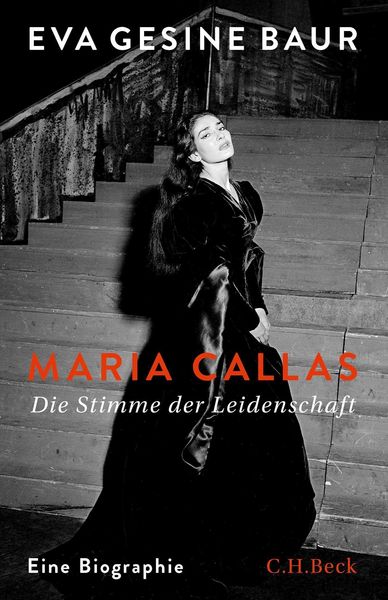 Maria Callas, Gebundene Ausgabe von Eva Gesine Baur, C.H.Beck, 9783406791420