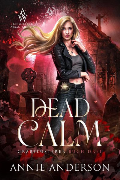 Produktbild: Dead Calm (Die Welt der Arkanen Seelen: Grabfl&uuml;sterer, #3)