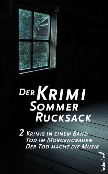 Produktbild: Der Krimi Sommer Rucksack 2: Zwei Krimis in einem Band. Tod im Morgengrauen und Der Tod macht die Musik