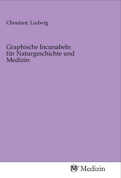 Produktbild: Graphische Incunabeln f&uuml;r Naturgeschichte und Medizin