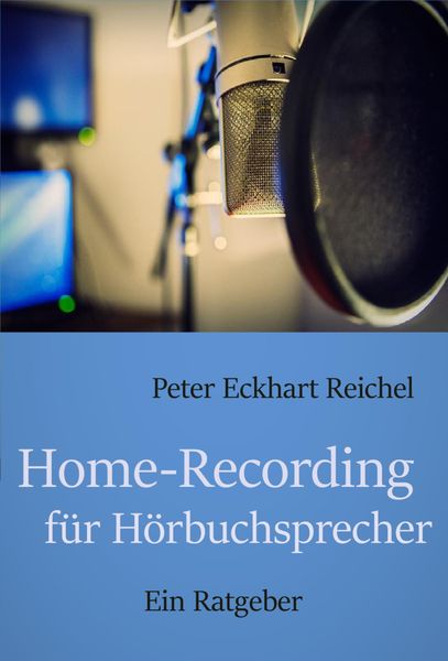Produktbild: Home-Recording f&uuml;r H&ouml;rbuchsprecher