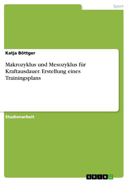 Produktbild: Makrozyklus und Mesozyklus f&uuml;r Kraftausdauer. Erstellung eines Trainingsplans