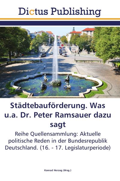 Produktbild: St&auml;dtebauf&ouml;rderung. Was u.a. Dr. Peter Ramsauer dazu sagt