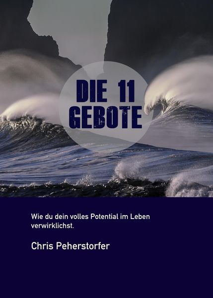 Produktbild: Die 11 Gebote, wie du dein volles Potenzial im Leben verwirklichst.