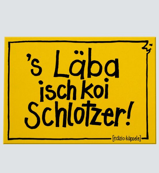 Produktbild: s L&auml;ba isch koi Schlotzer.