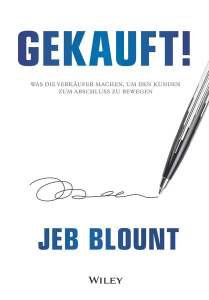 Gekauft!, Gebundene Ausgabe von Jeb Blount, Wiley-VCH, 9783527510481